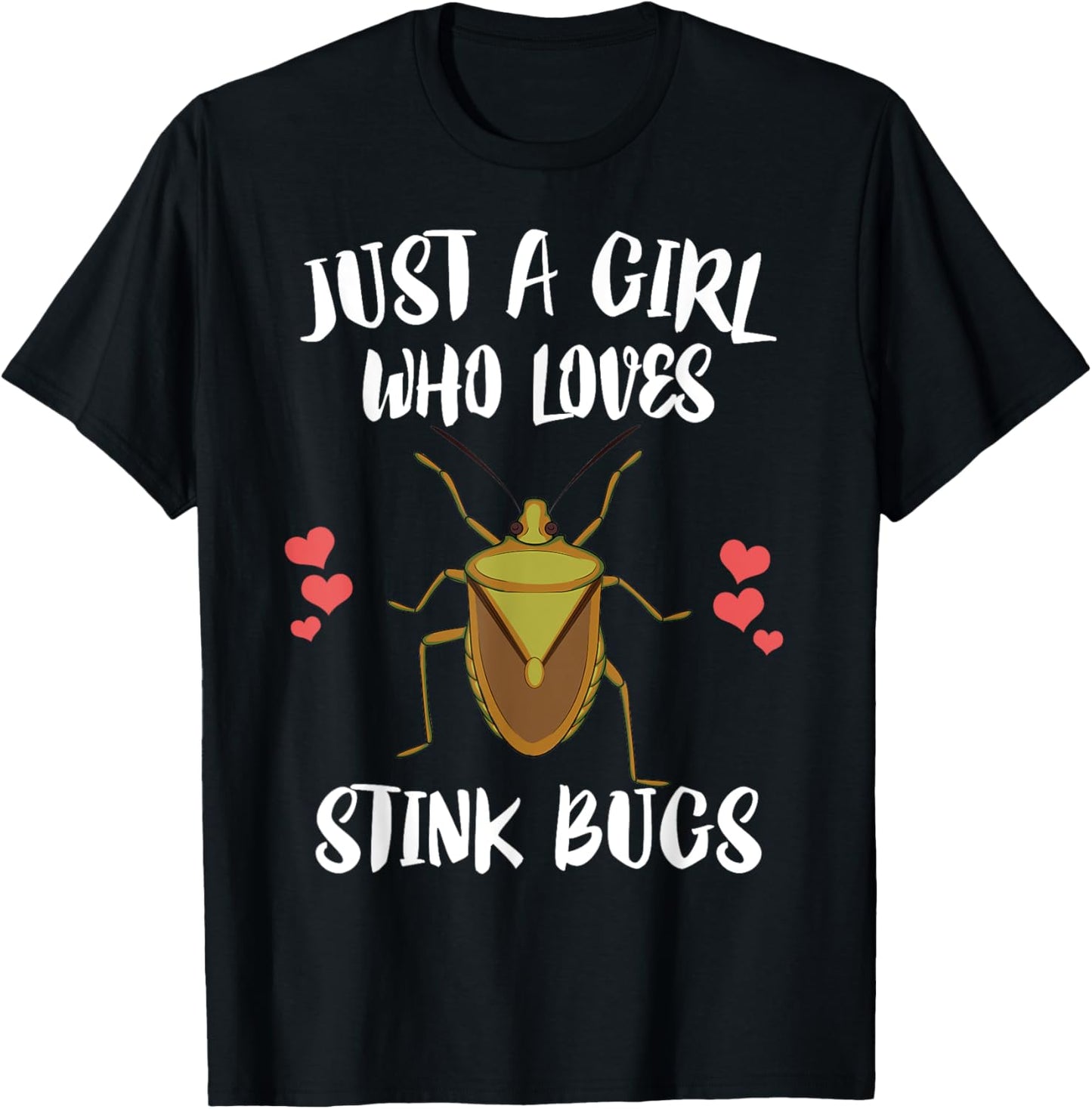 Just A Girl Who Loves Stink Bugs Insect Lover T-Shirt - T-Shirt | Black