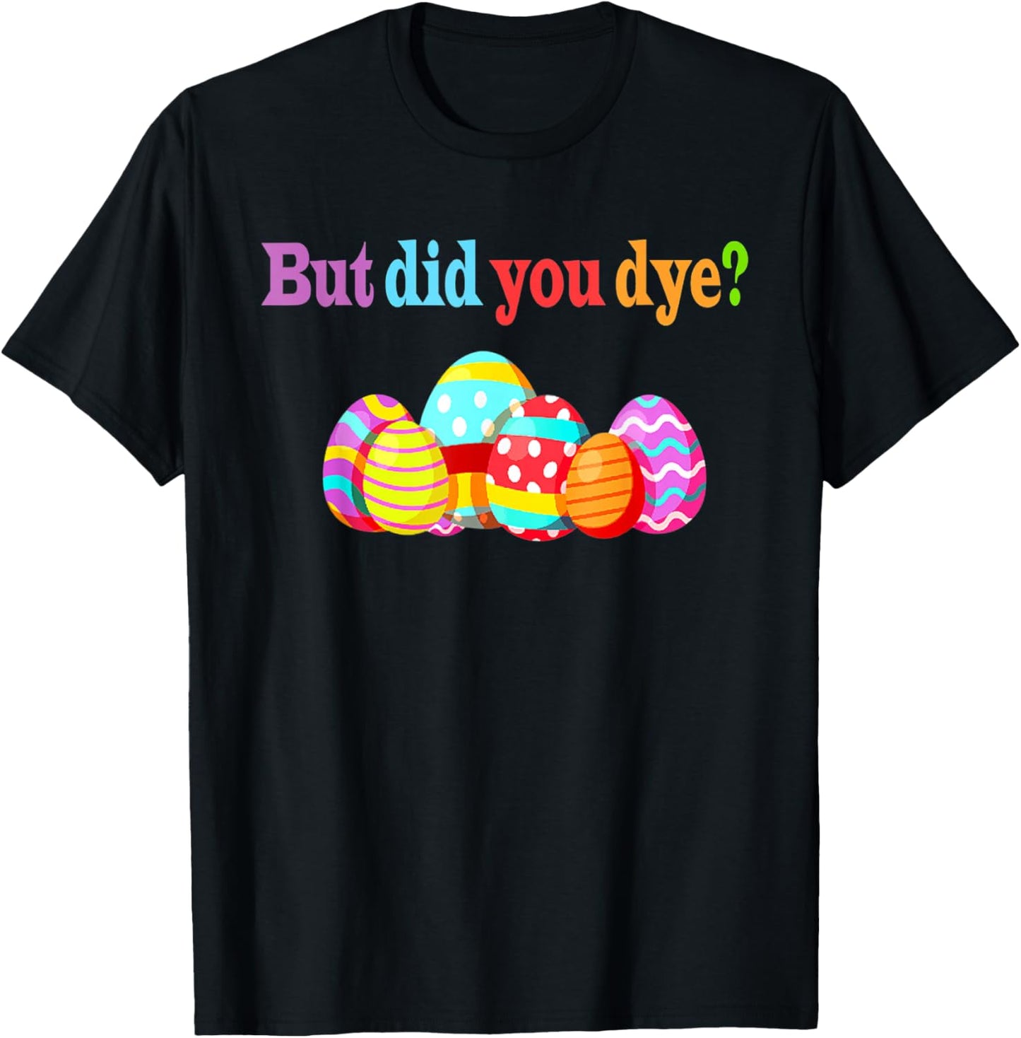 But Did You Die Funny Easter Egg Dye Sarcastic Workout T-Shirt - T-Shirt | Black