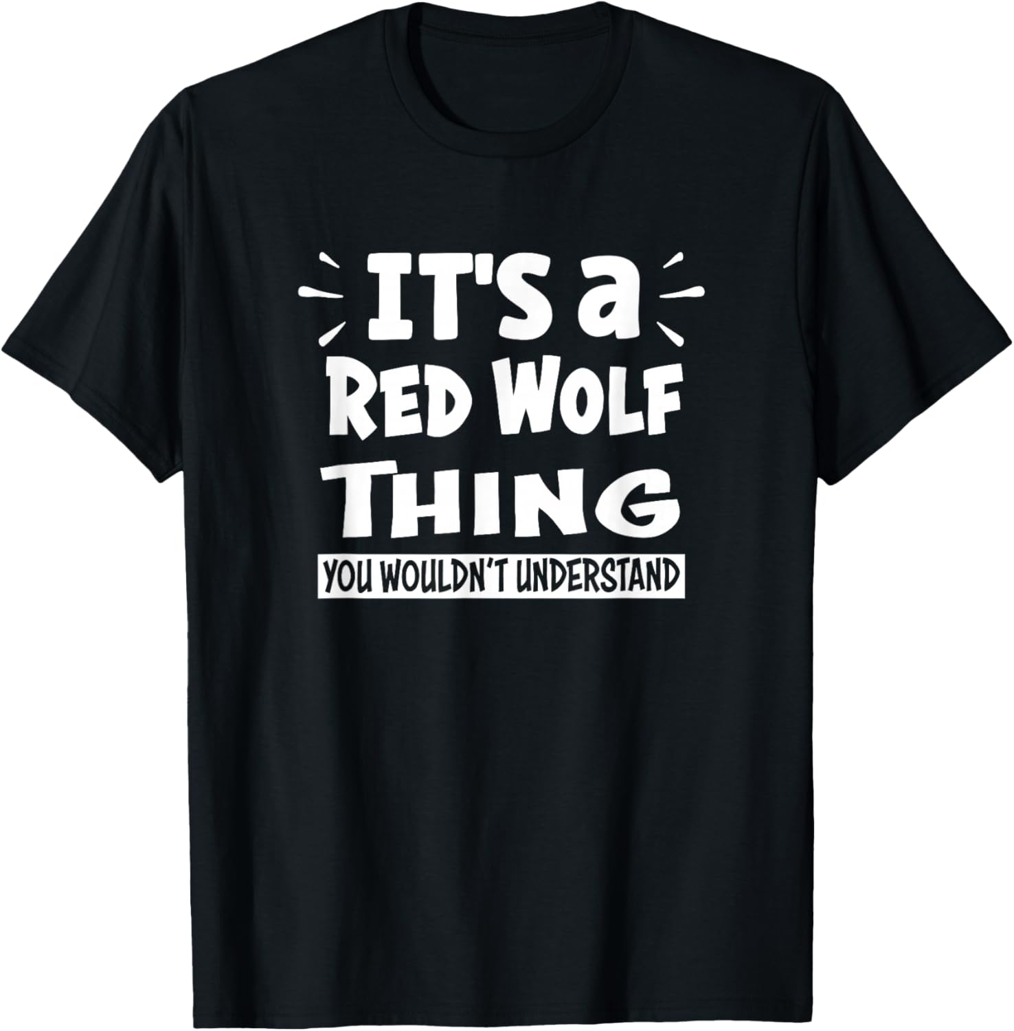It's A Red Wolf Thing You Wouldn't Understand Aninal Lovers T-Shirt - T-Shirt | Black