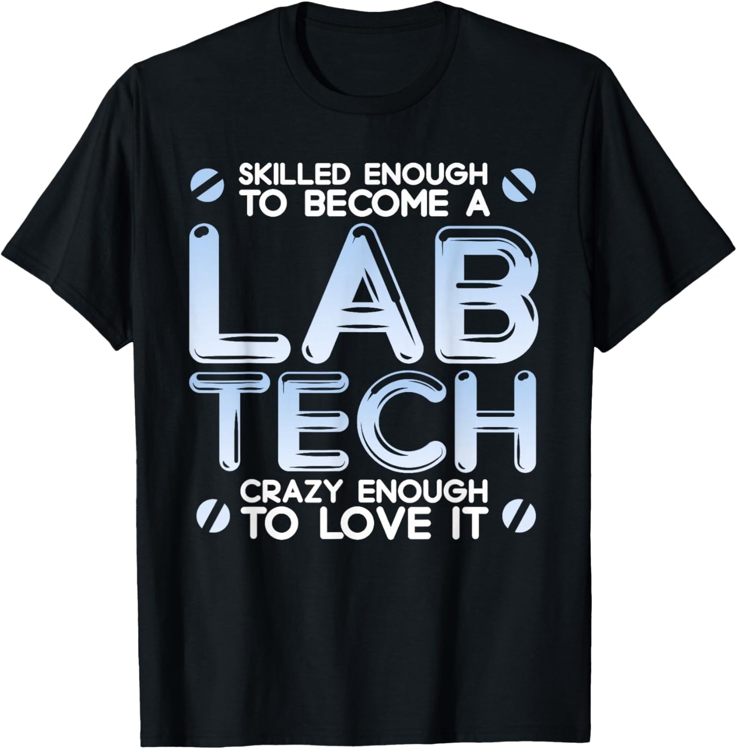 Skilled Lab Tech Funny Medical Lab Technician T-Shirt - T-Shirt | Black