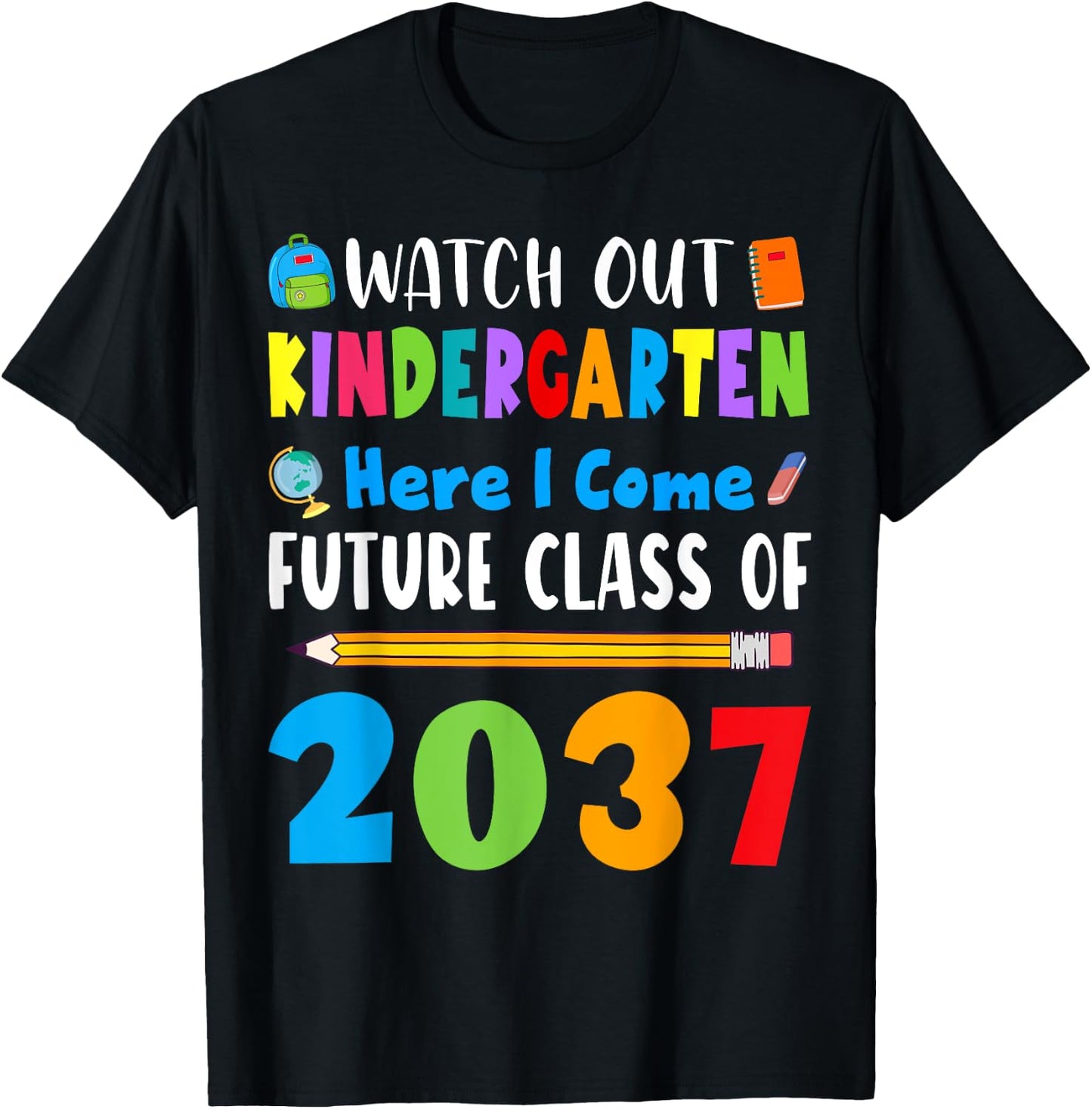 Watch Out Kindergarten Here I Come Future Class Of 2037 Kids T-Shirt - T-Shirt | Black