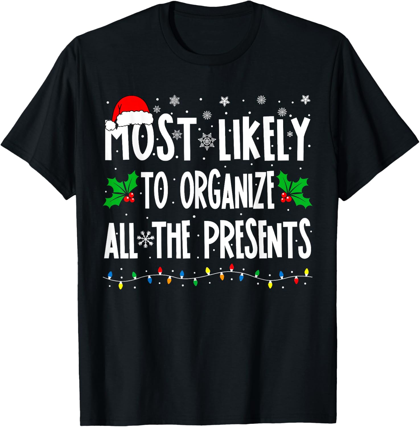Most Likely To Organize All The Presents Family Christmas T-Shirt - T-Shirt | Black