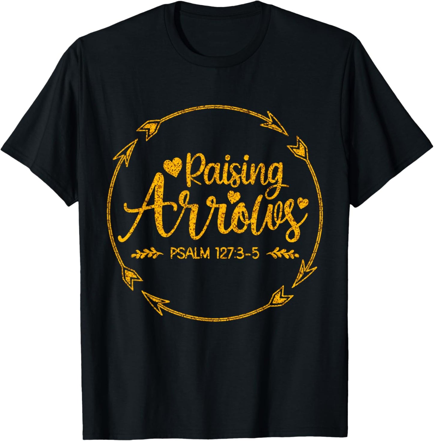 Raising Arrows, Psalm 127 3-5, Christian Apparel T-Shirt - T-Shirt | Black
