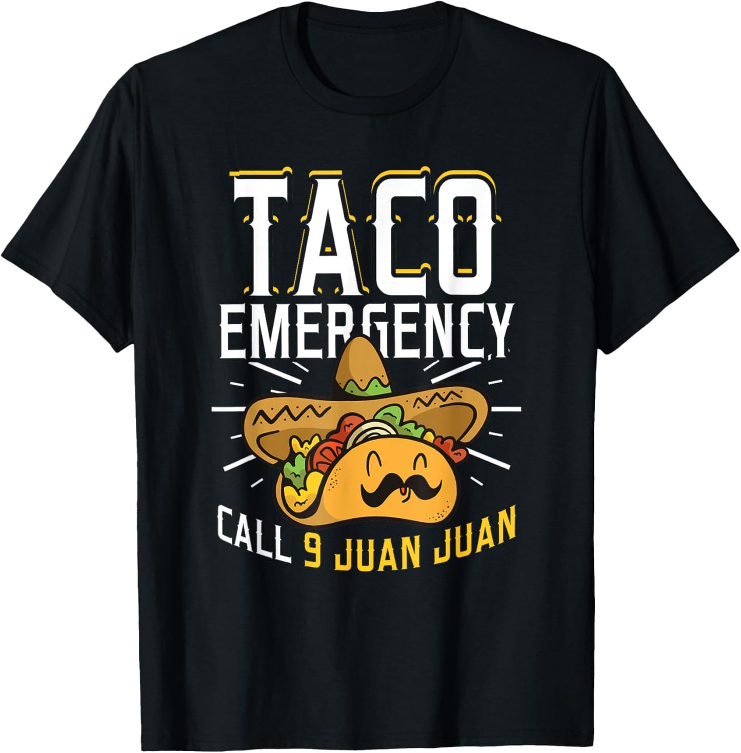 Taco Emergency Call 9 Juan Juan Funny Cinco De Mayo T-Shirt - T-Shirt | Black