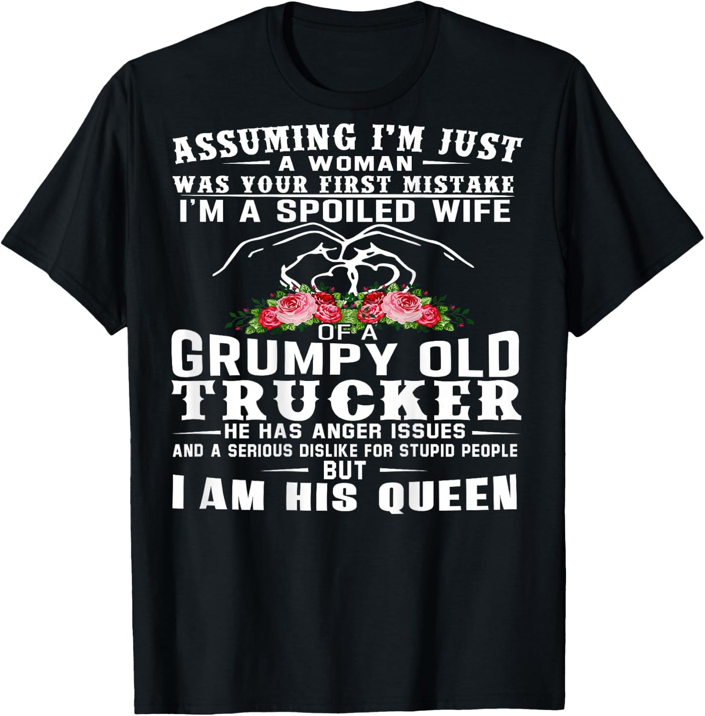 I'm A Spoiled Wife Of A Grumpy Old Trucker (on back) T-Shirt - T-Shirt | Black