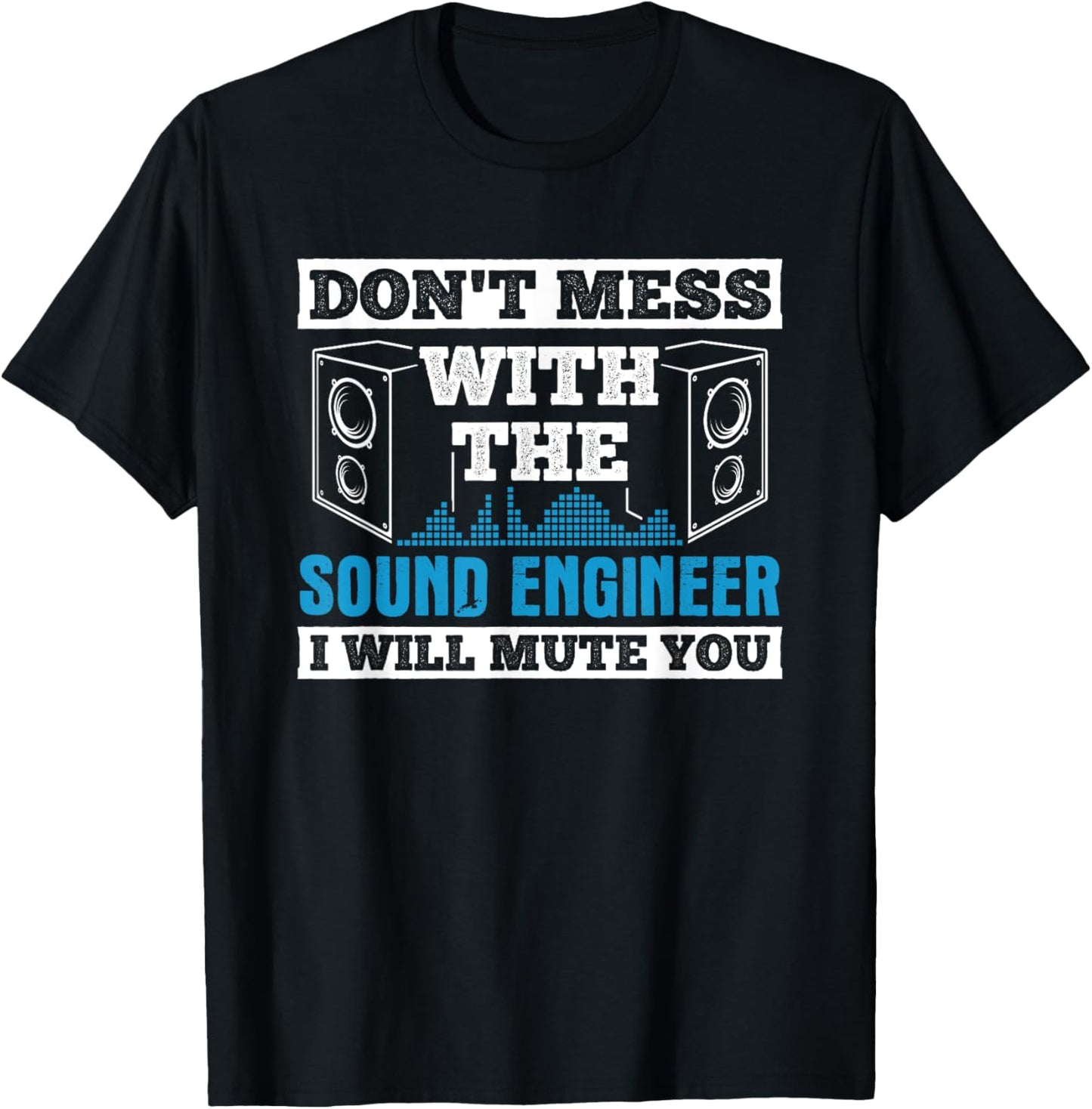 Don't Mess Mute You With Sound Engineer Church Sound Guy T-Shirt - T-Shirt | Black