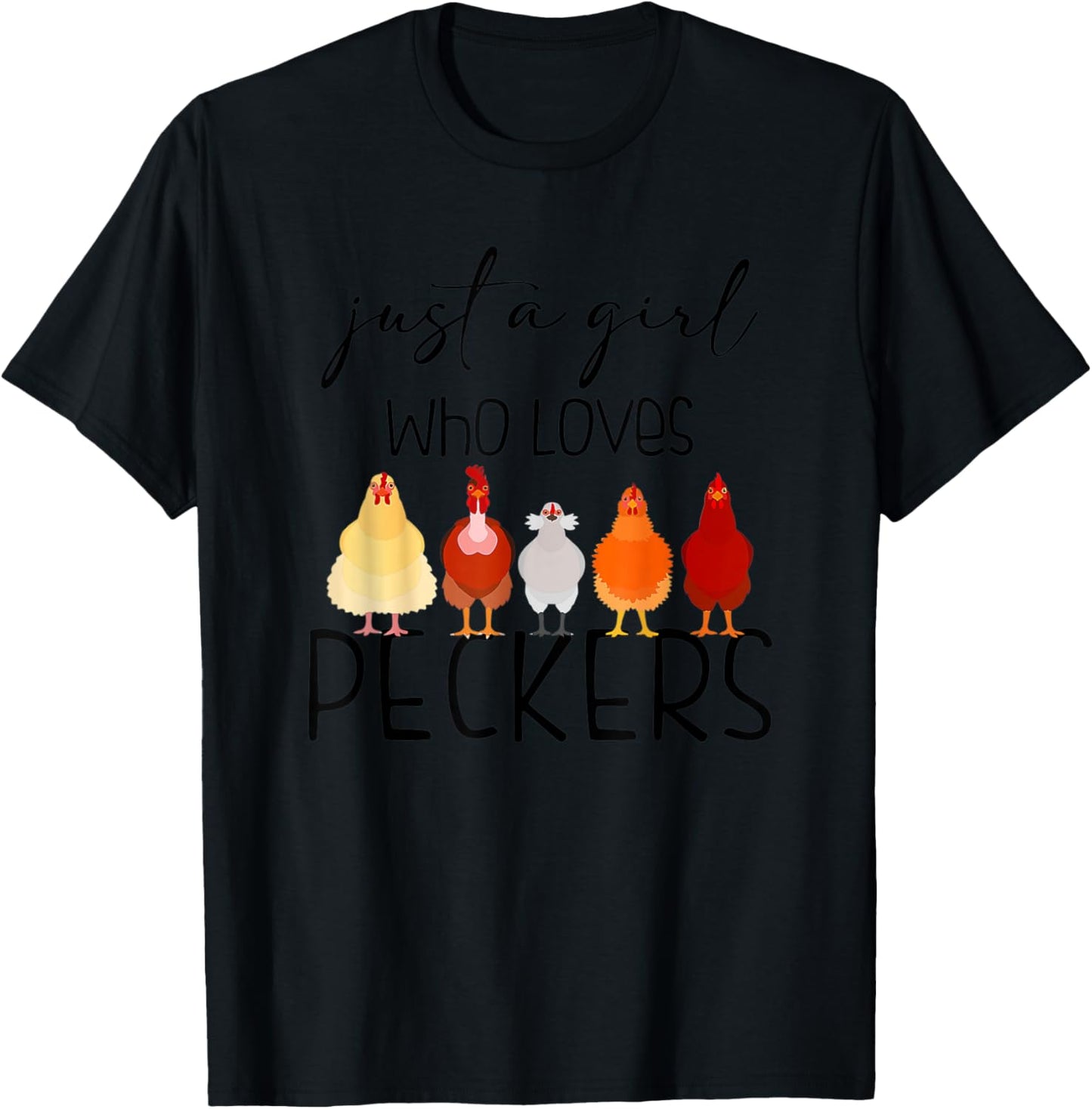 Just A Girl Who Loves Peckers T-Shirt - T-Shirt | Black