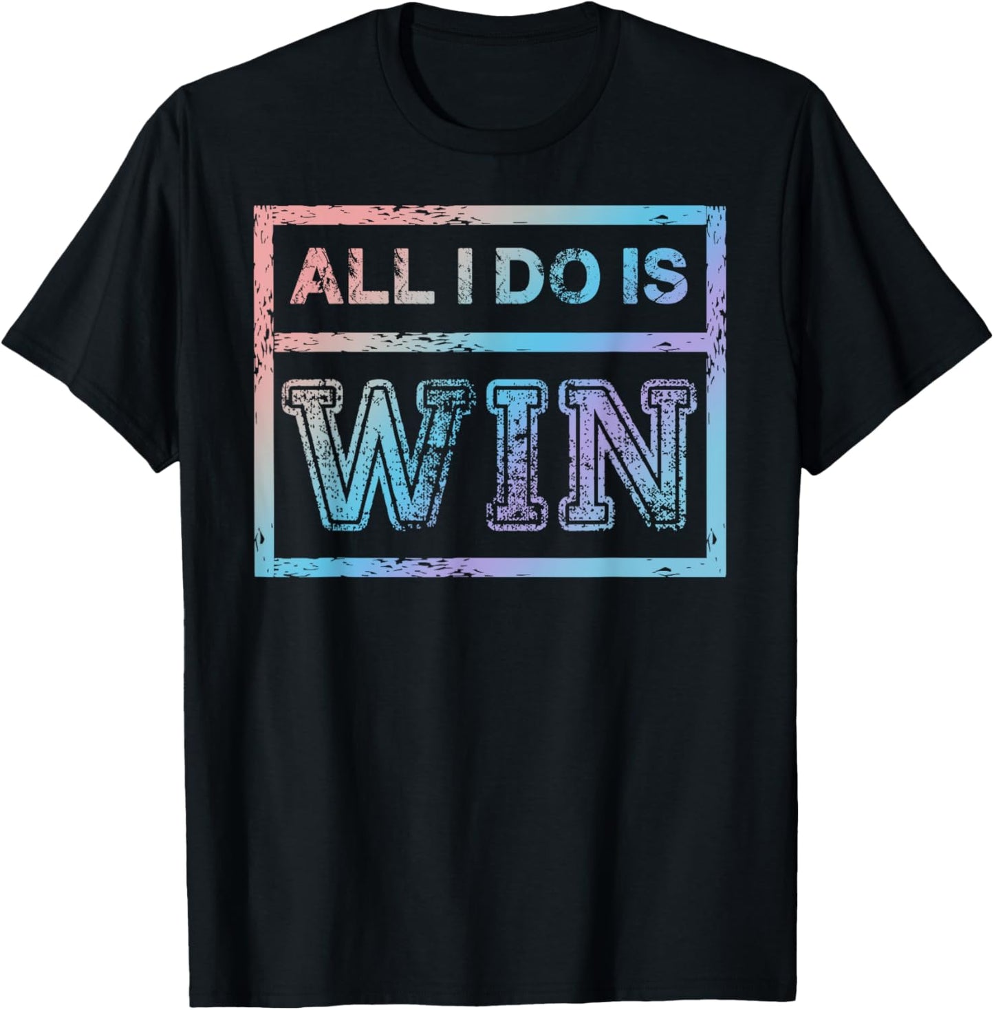 All I Do is Win - Motivational Sports Athlete T-Shirt - T-Shirt | Black