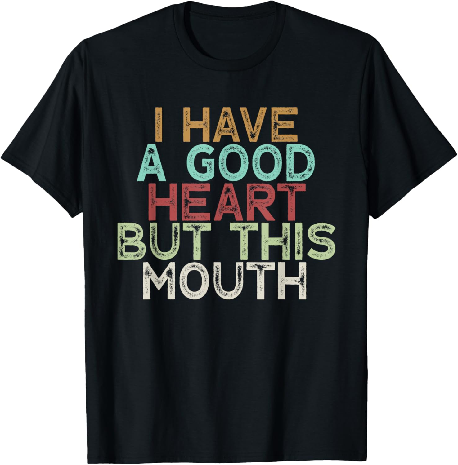 I Have A Good Heart But This Mouth T-Shirt - T-Shirt | Black