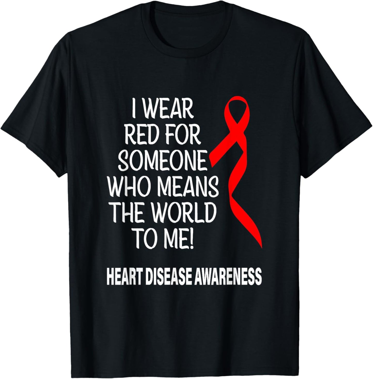 Wear Red For Someone Heart Disease Awareness Graphic T-Shirt - T-Shirt | Black