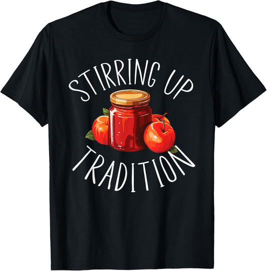 Apple Butter Making Food Lover Foodie Recipe Sauce T-Shirt - T-Shirt | Black