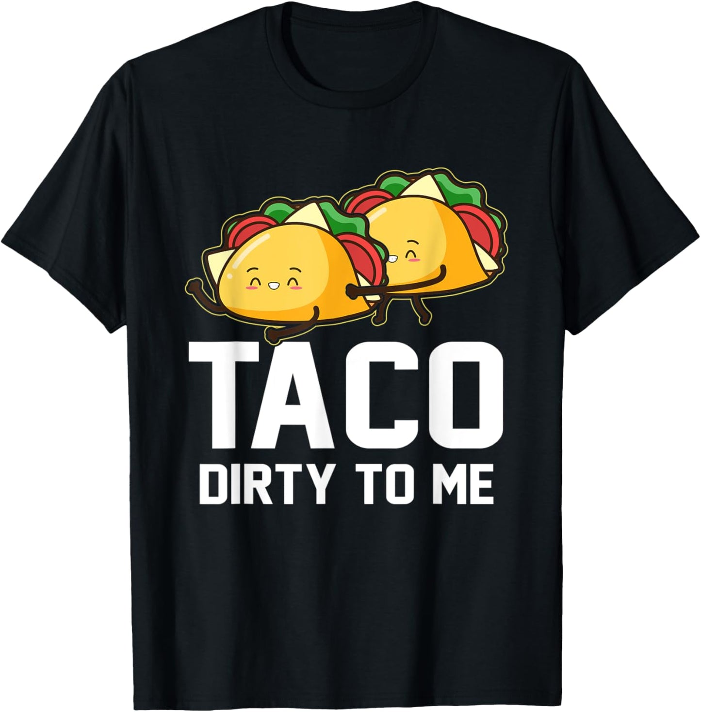 Mexican Couples Taco Dirty To Me Cinco De Mayo T-Shirt - T-Shirt | Black