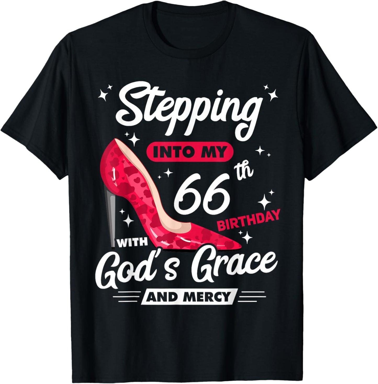 Stepping Into My 66th Birthday With God's Grace And Mercy T-Shirt - T-Shirt | Black