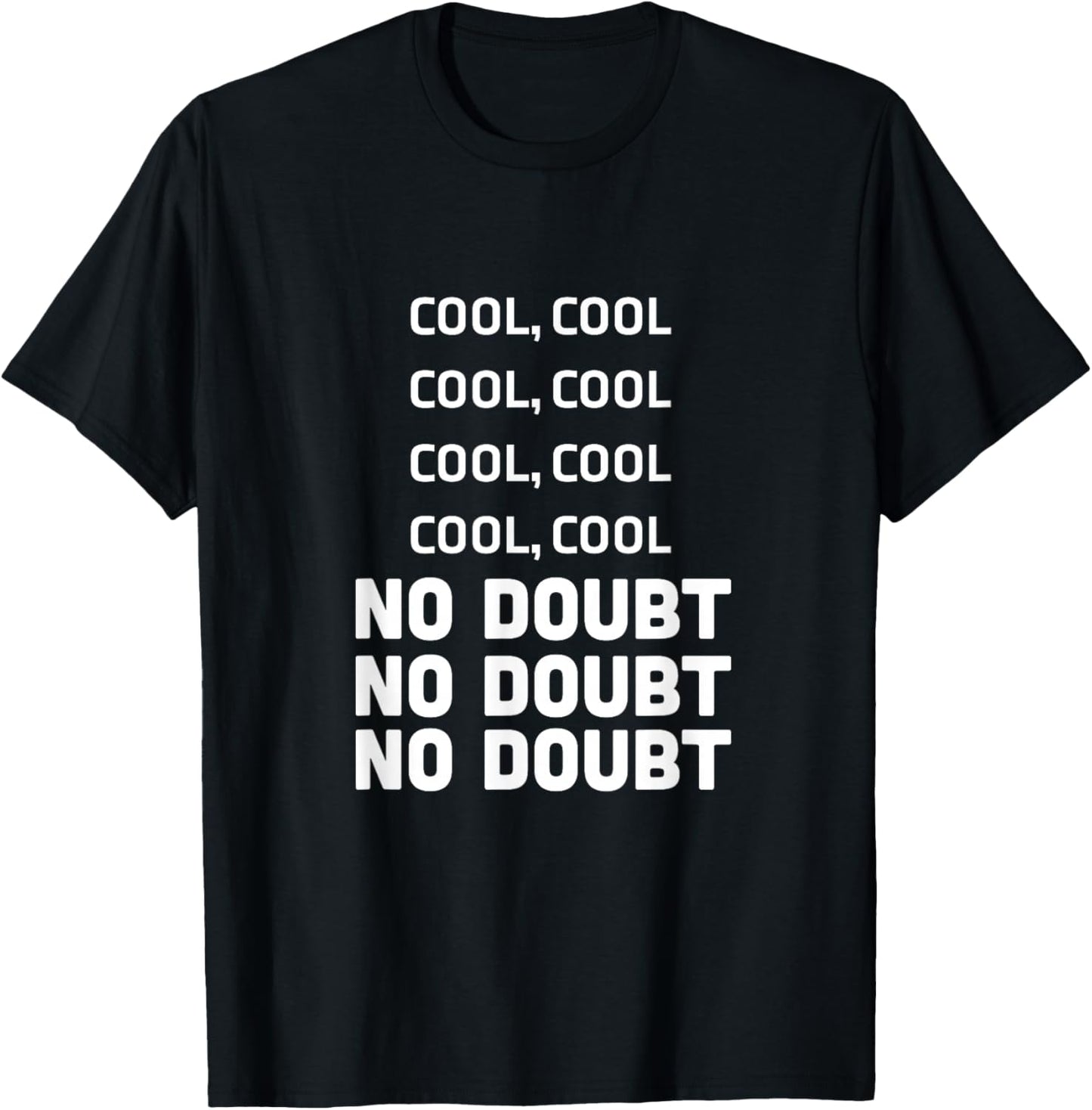Cool Cool Cool No Doubt No Doubt No Doubt Jake Peralta 99 T-Shirt - T-Shirt | Black