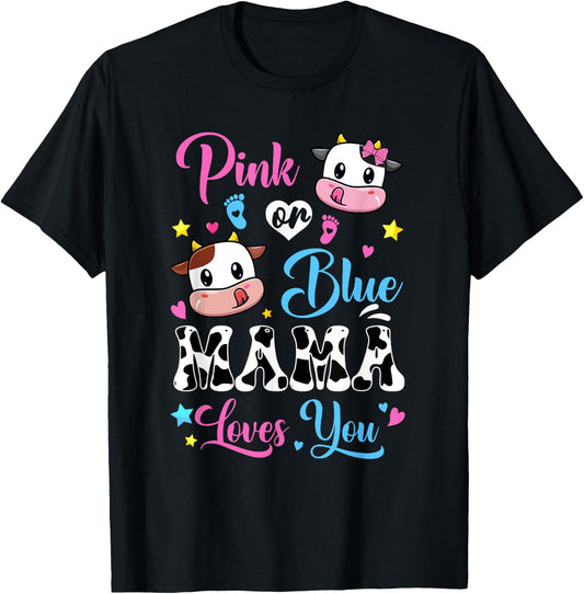 Pink Or Blue Mama Loves You Cow Baby Gender Reveal T-Shirt - T-Shirt | Black