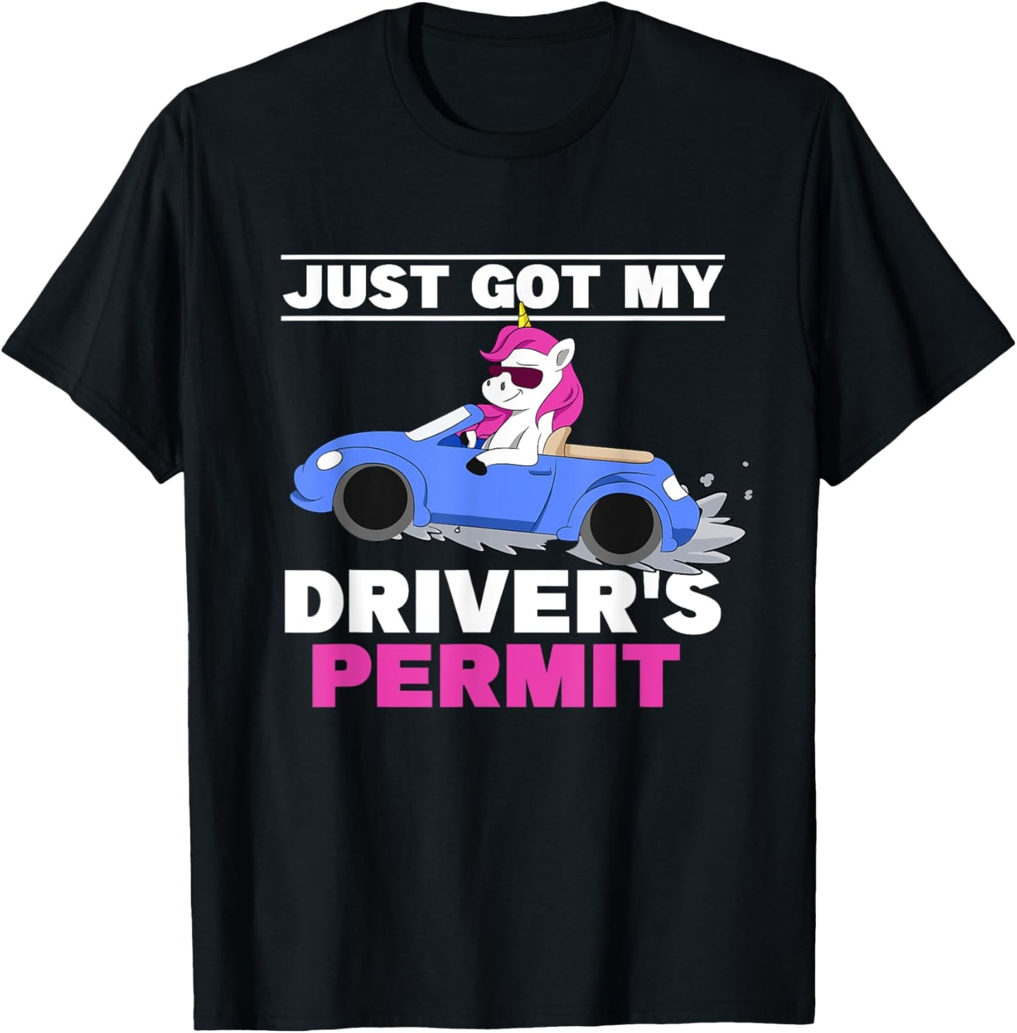 Just Got My Driver's Permit Driving Unicorn Teen Girl Driver T-Shirt - T-Shirt | Black