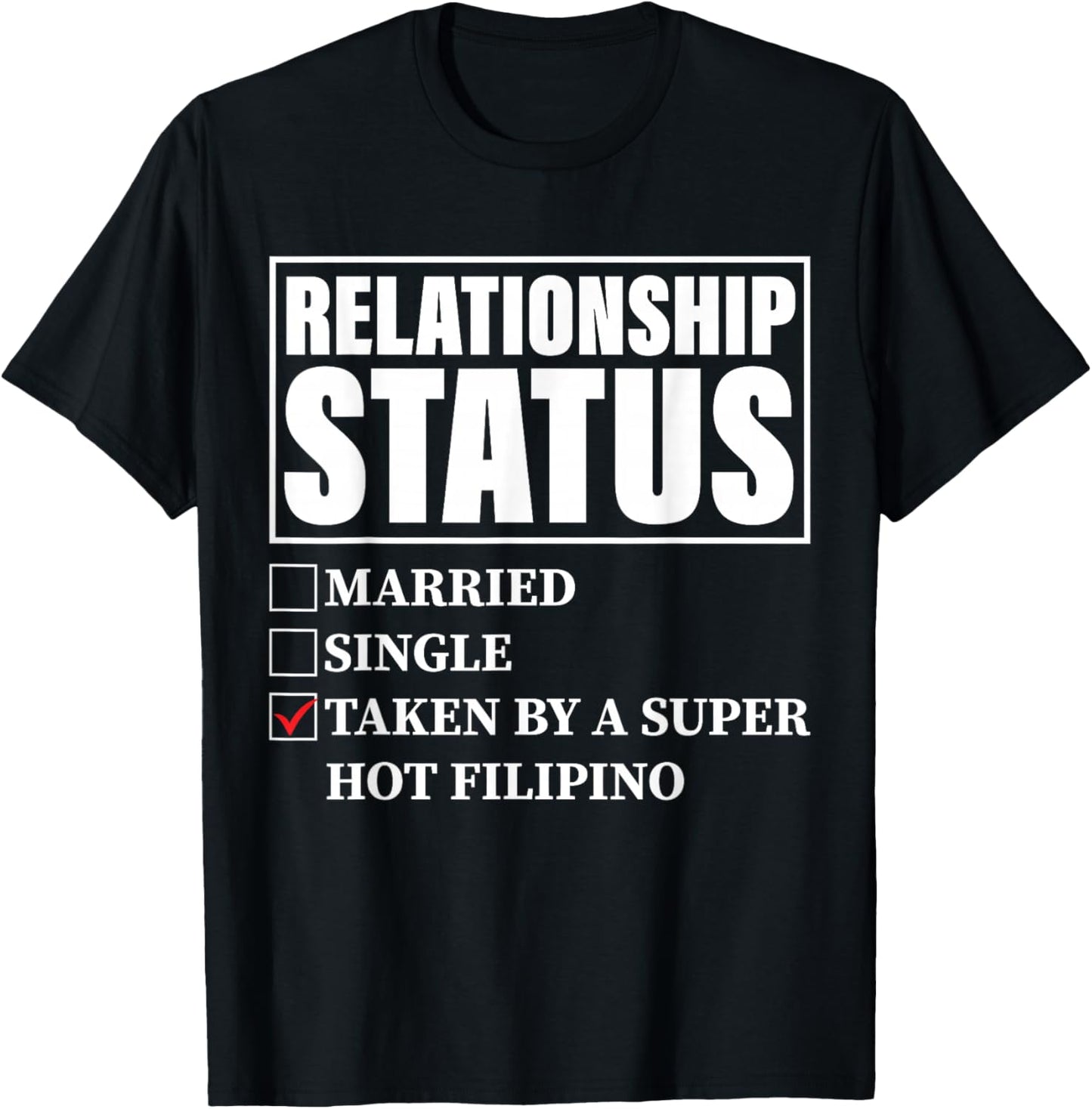 Philippines Relationship - Taken By Super Hot Filipino T-Shirt - T-Shirt | Black