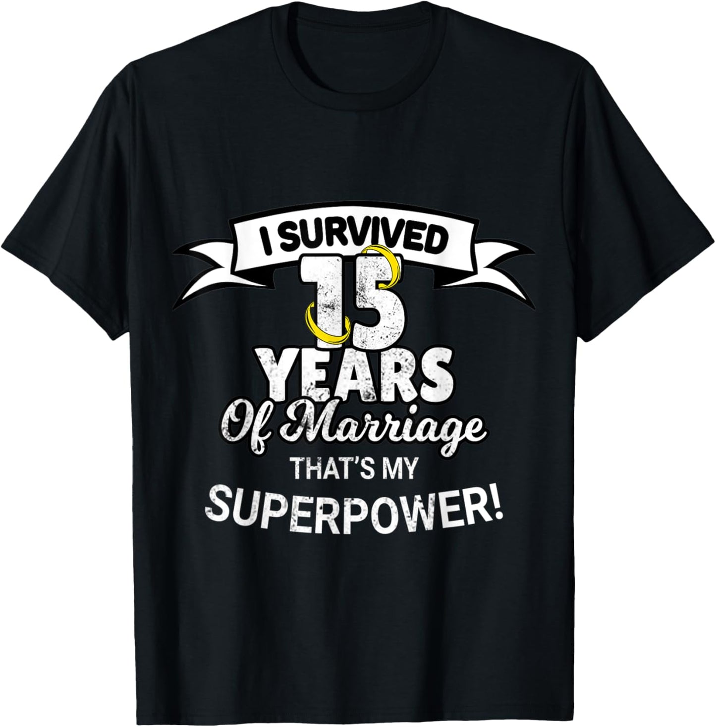 15 Year Funny Wedding Anniversary T-Shirt - T-Shirt | Black