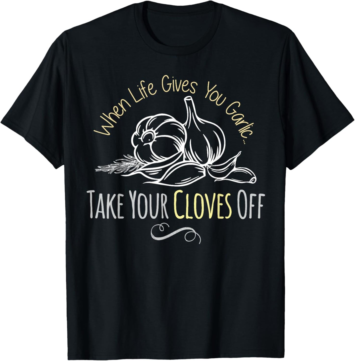 Funny Garlic Lover Life Gives You Garlic Cute Inspirational T-Shirt - T-Shirt | Black