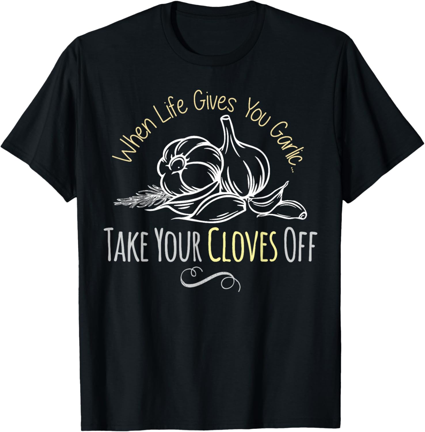 Funny Garlic Lover Life Gives You Garlic Cute Inspirational T-Shirt - T-Shirt | Black
