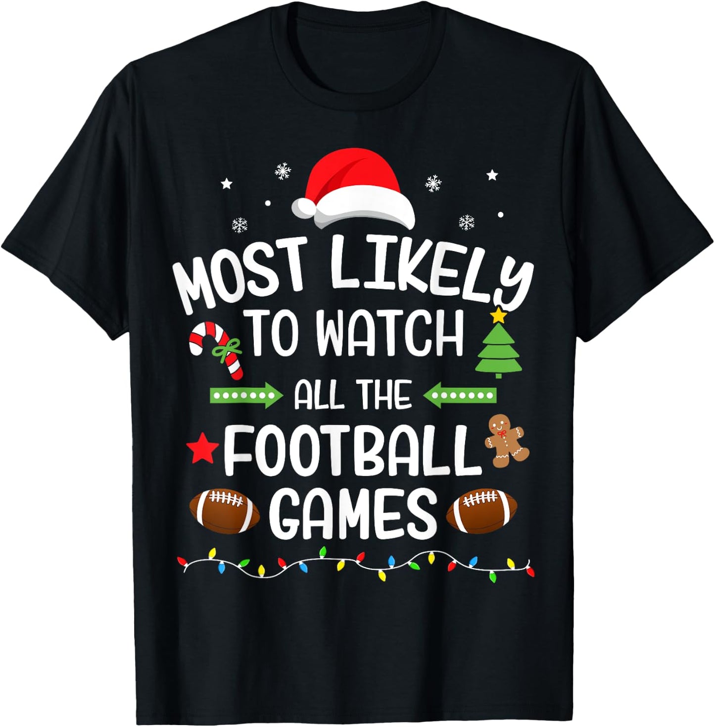 Christmas most likely watch football games matching family T-Shirt - T-Shirt | Black