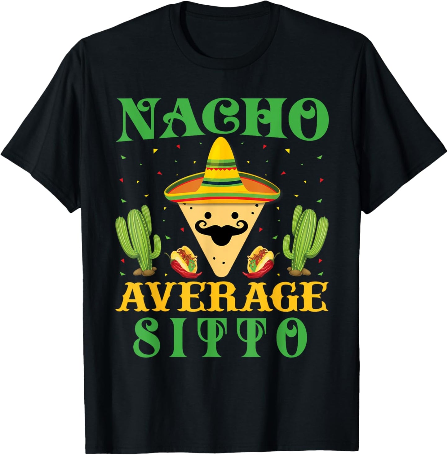 Nacho Average Sitto Mexican Cinco de Mayo T-Shirt - T-Shirt | Black