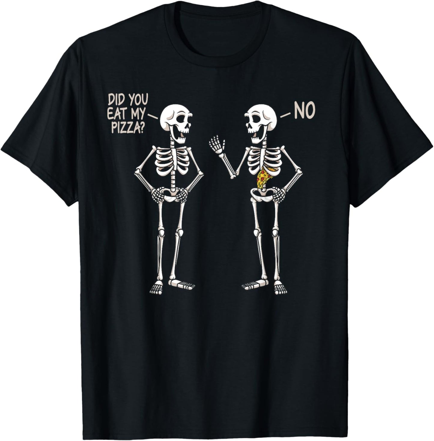Did You Eat My Pizza Funny Halloween Skeleton Eating Pizza T-Shirt - T-Shirt | Black