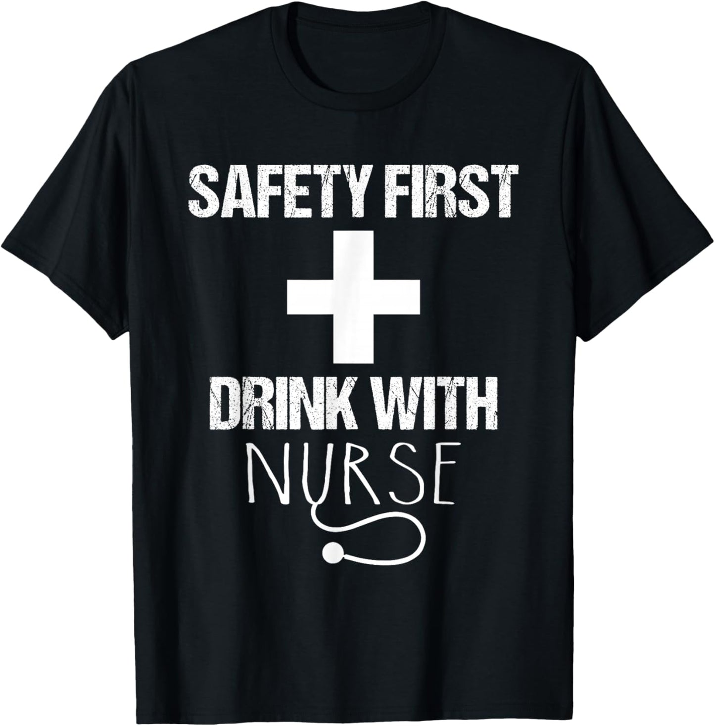 Safety first drink with a nurse - Nurse T-Shirt - T-Shirt | Black
