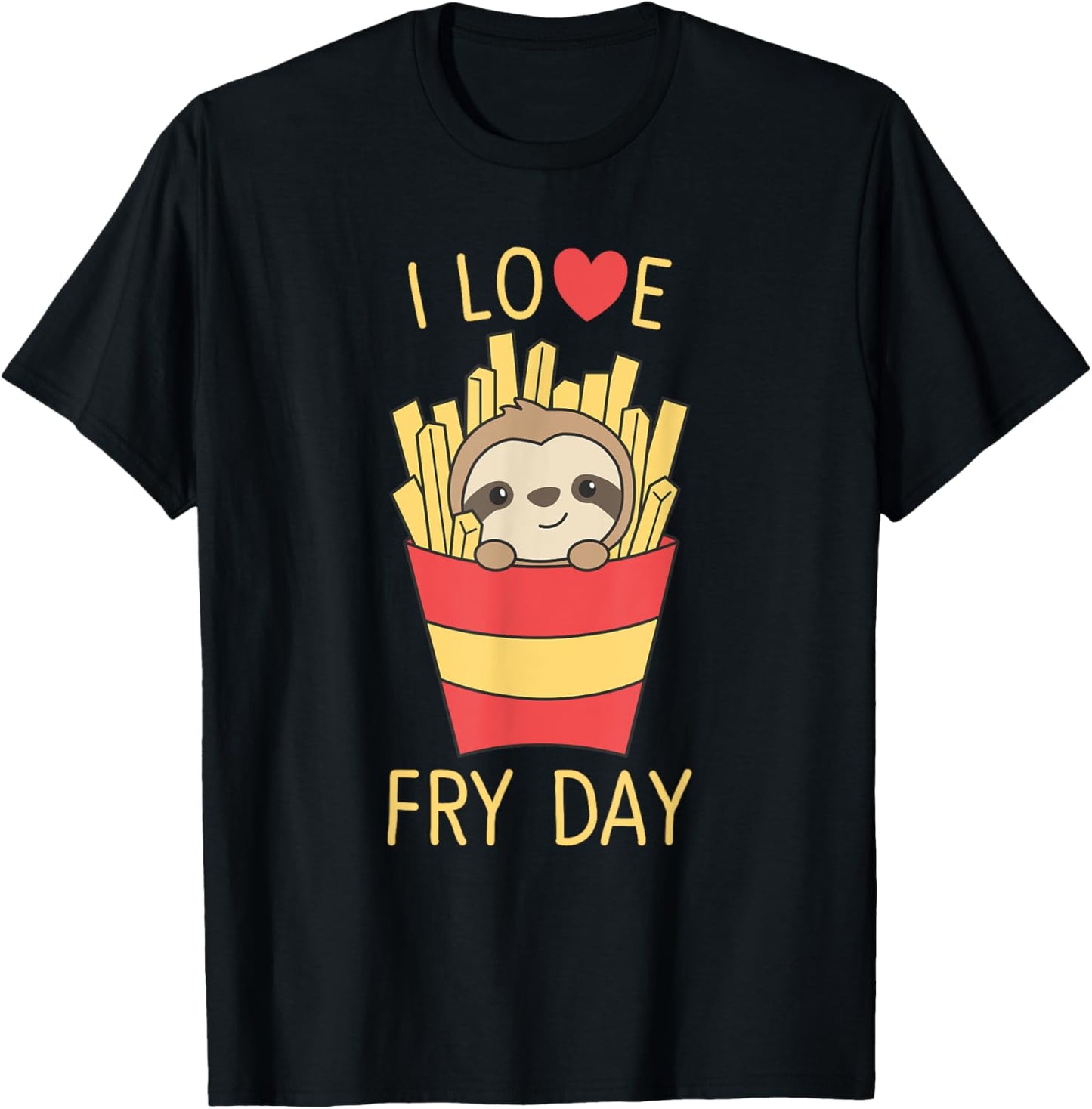 I Love Fry Day Fries Friday Funny Sloth T-Shirt - T-Shirt | Black