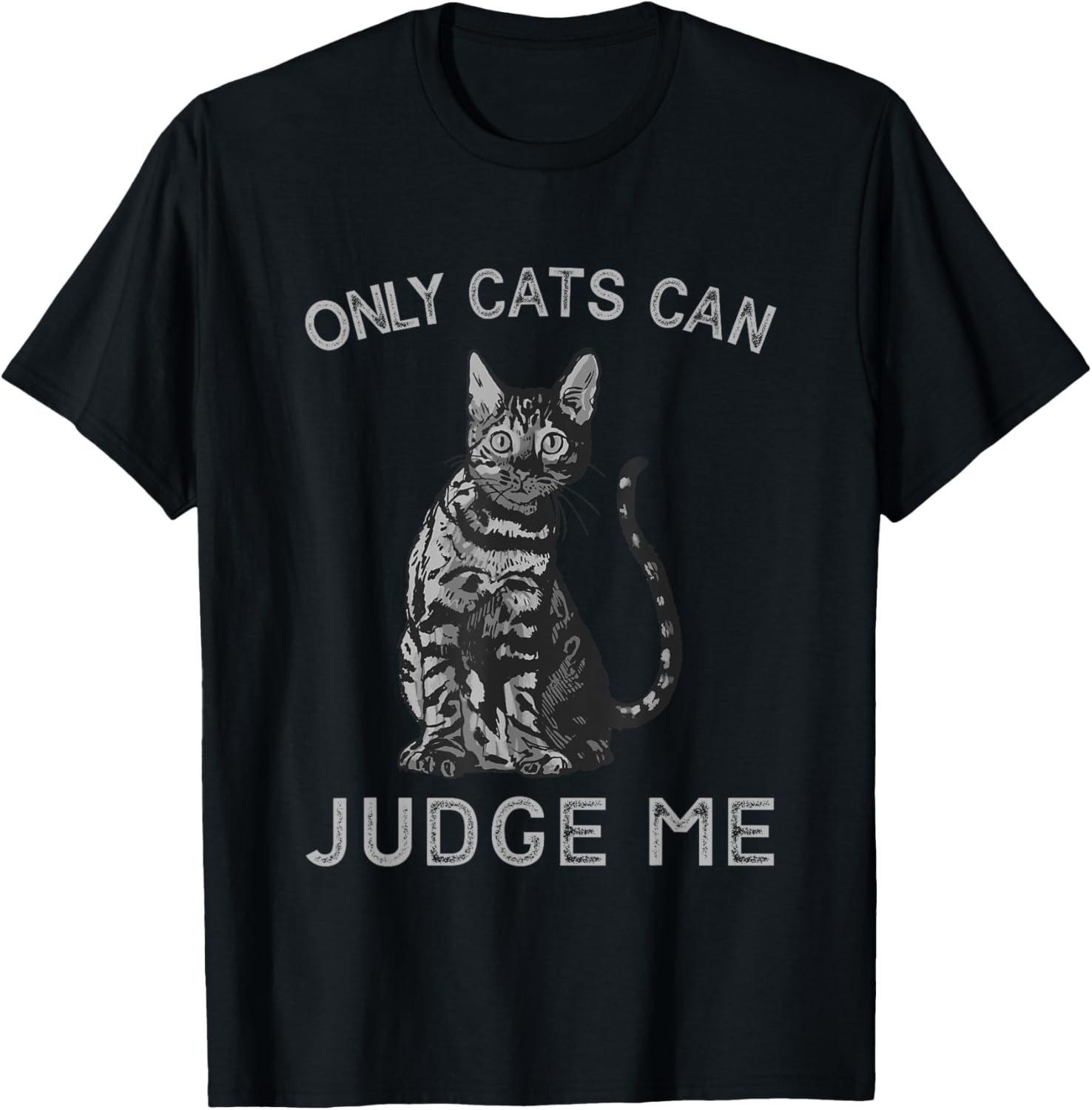 Only Cats Can Judge Me Funny Cat T-Shirt - T-Shirt | Black
