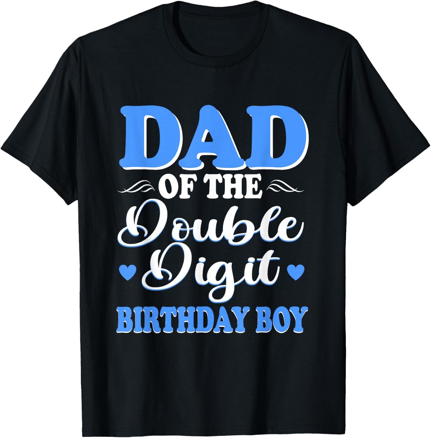 Proud Dad Of The Double Digit Birthday Boy 10th T-Shirt - T-Shirt | Black