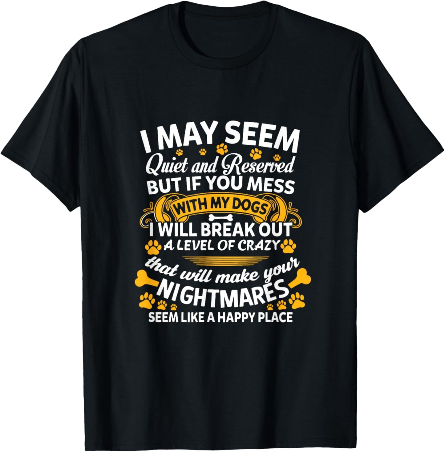 If You Mess With My Dogs I Break Out Level Of Crazy Dog Mom Men Women T-Shirt - T-Shirt | Black