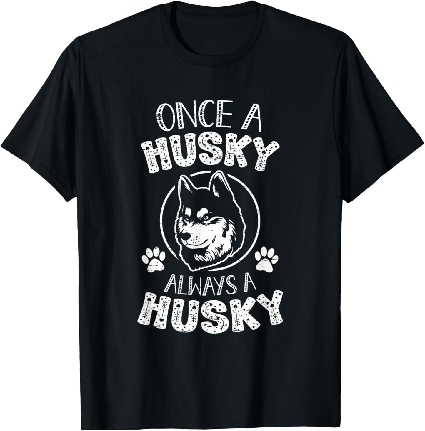 Once A Husky Always A Husky Dog T-Shirt - T-Shirt | Black