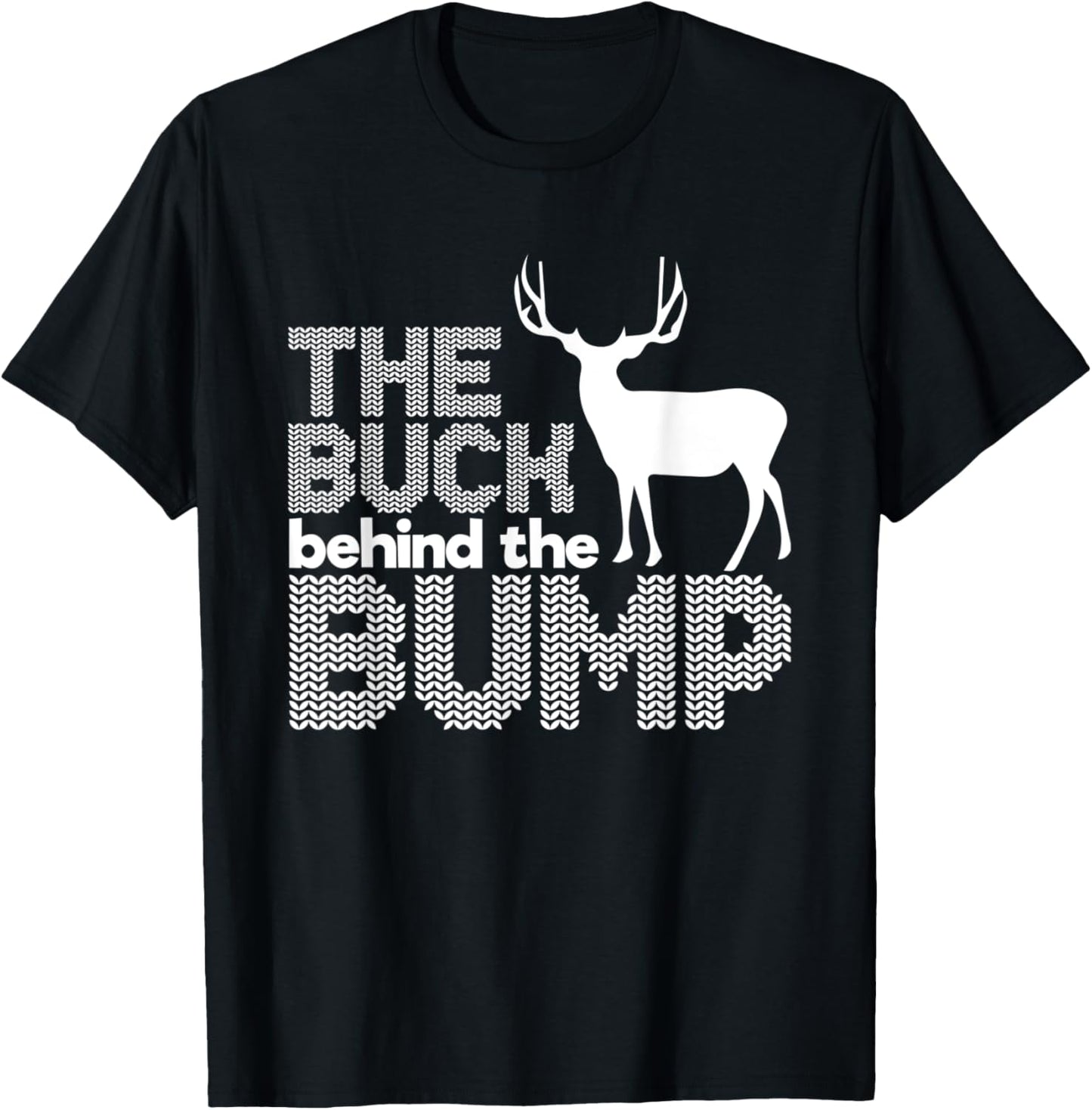The Buck behind the Bump Gift Hunters T-Shirt - T-Shirt | Black