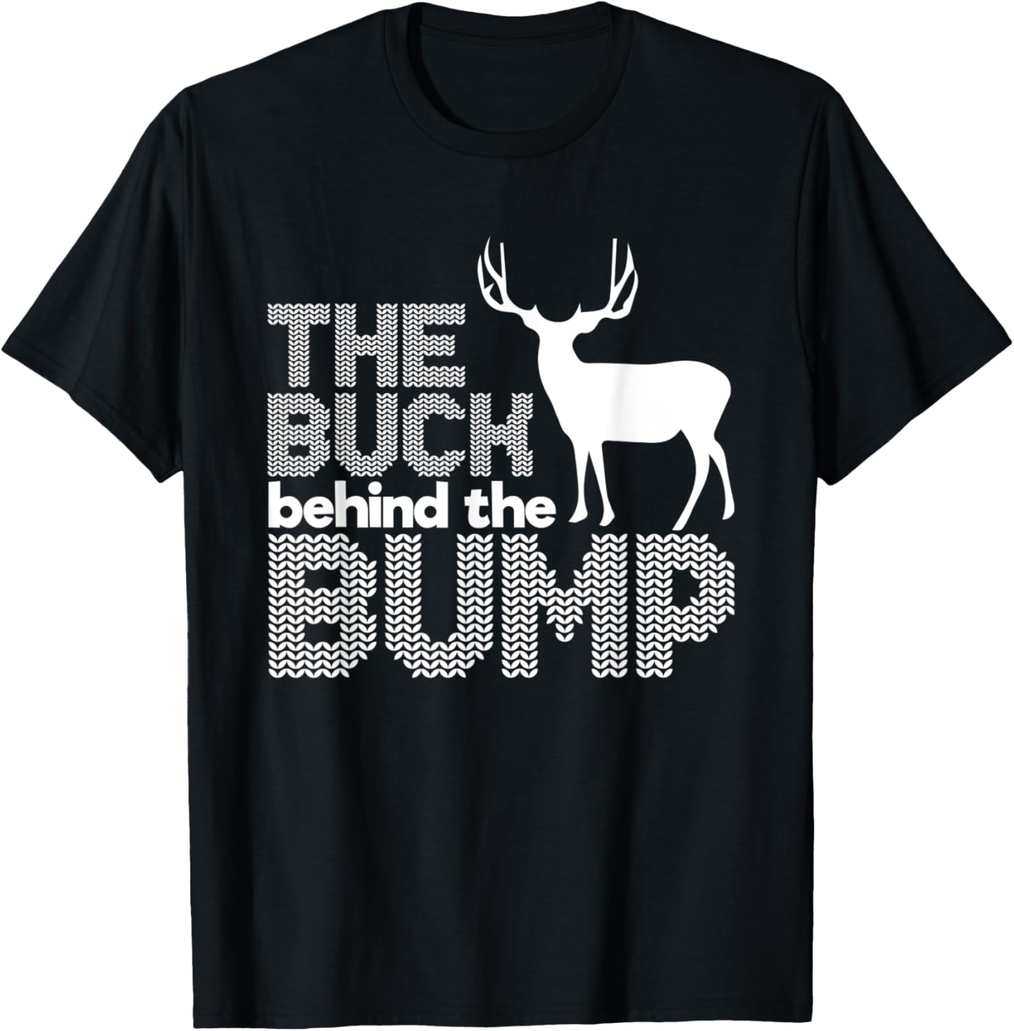 The Buck behind the Bump Gift Hunters T-Shirt - T-Shirt | Black
