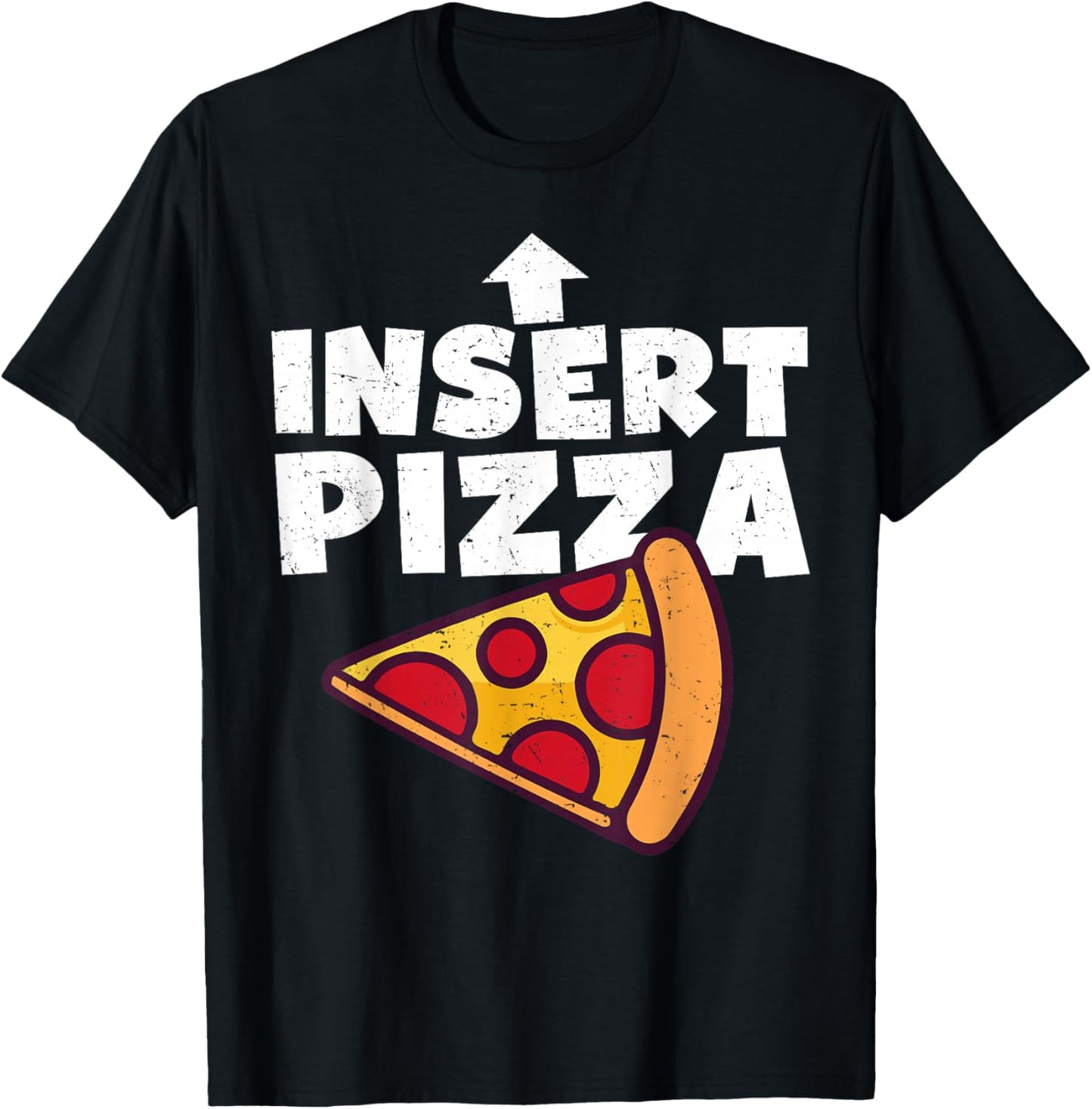Funny Pizza Shirt Insert Pizza Here Kids Dad Joke Food Pun T-Shirt - T-Shirt | Black