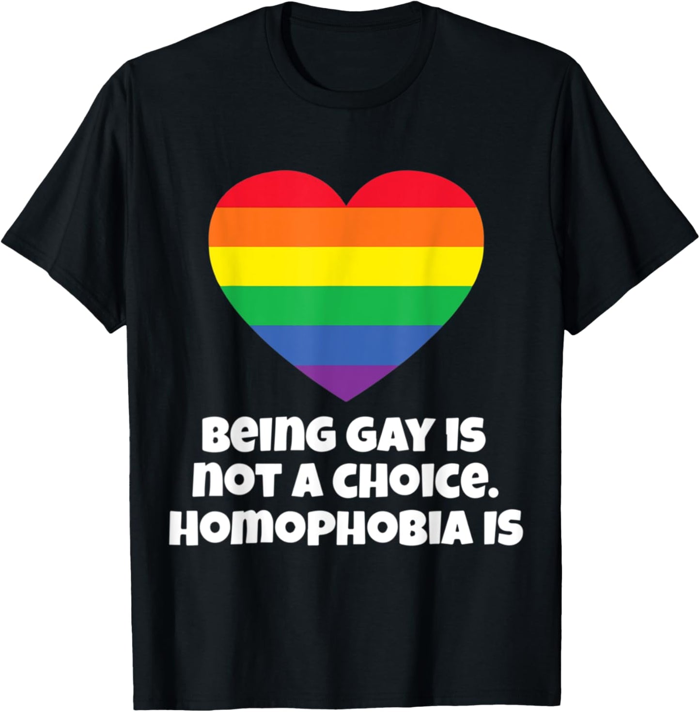 Gay Pride Being Gay Is Not A Choice Homophobia Is T-Shirt - T-Shirt | Black