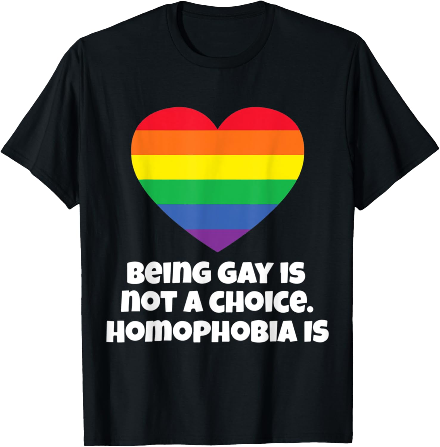 Gay Pride Being Gay Is Not A Choice Homophobia Is T-Shirt - T-Shirt | Black