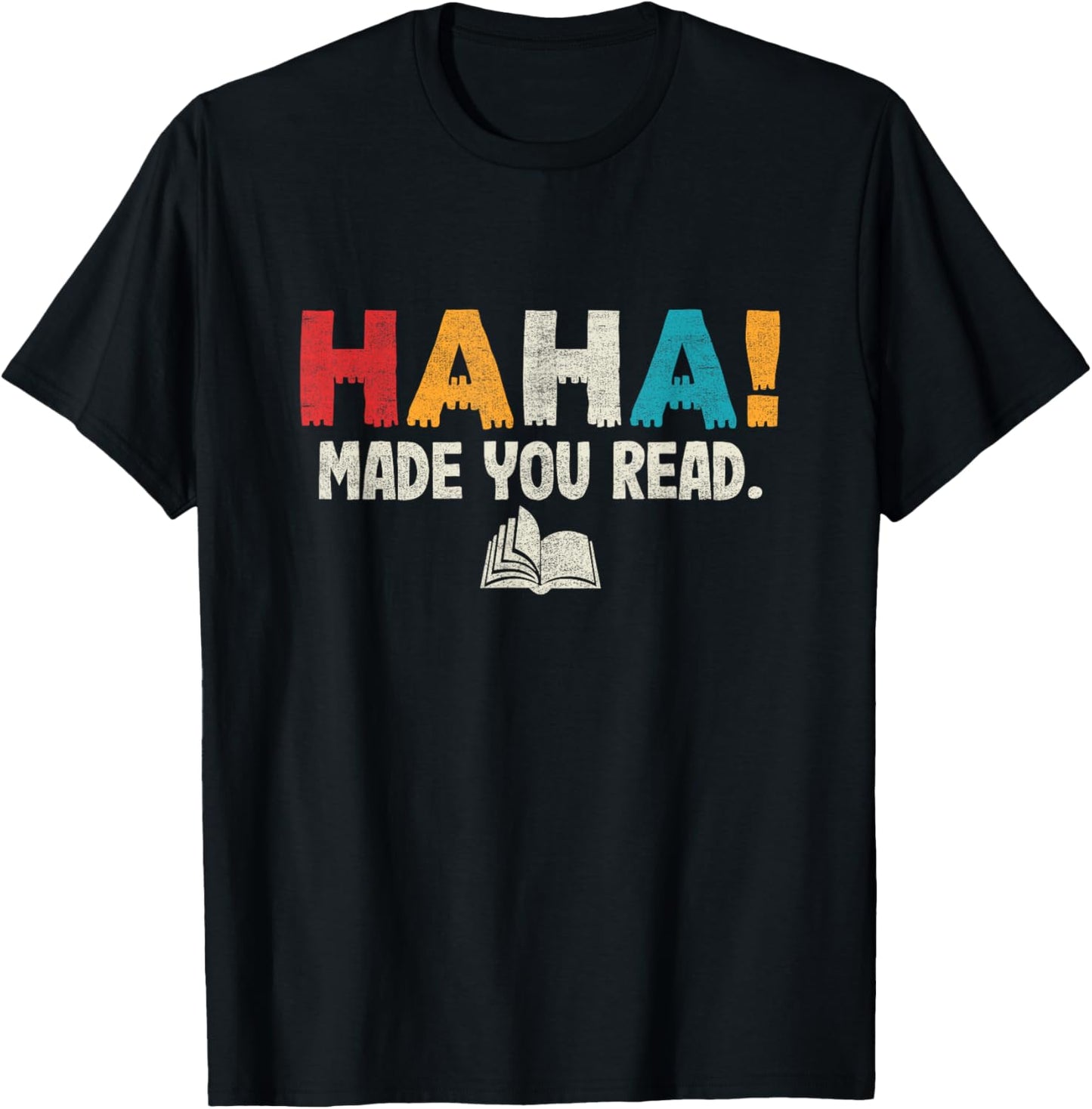 Ha Ha Made You Read Librarian Reading Funny Teacher Book T-Shirt - T-Shirt | Black