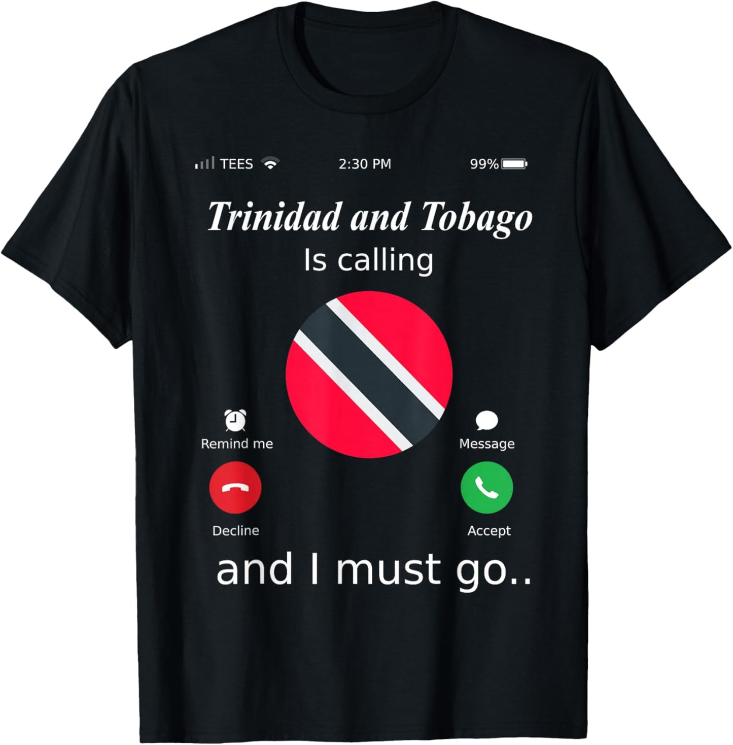 Trinidad and Tobago Is Calling and I Must Go Trinidad and To T-Shirt - T-Shirt | Black