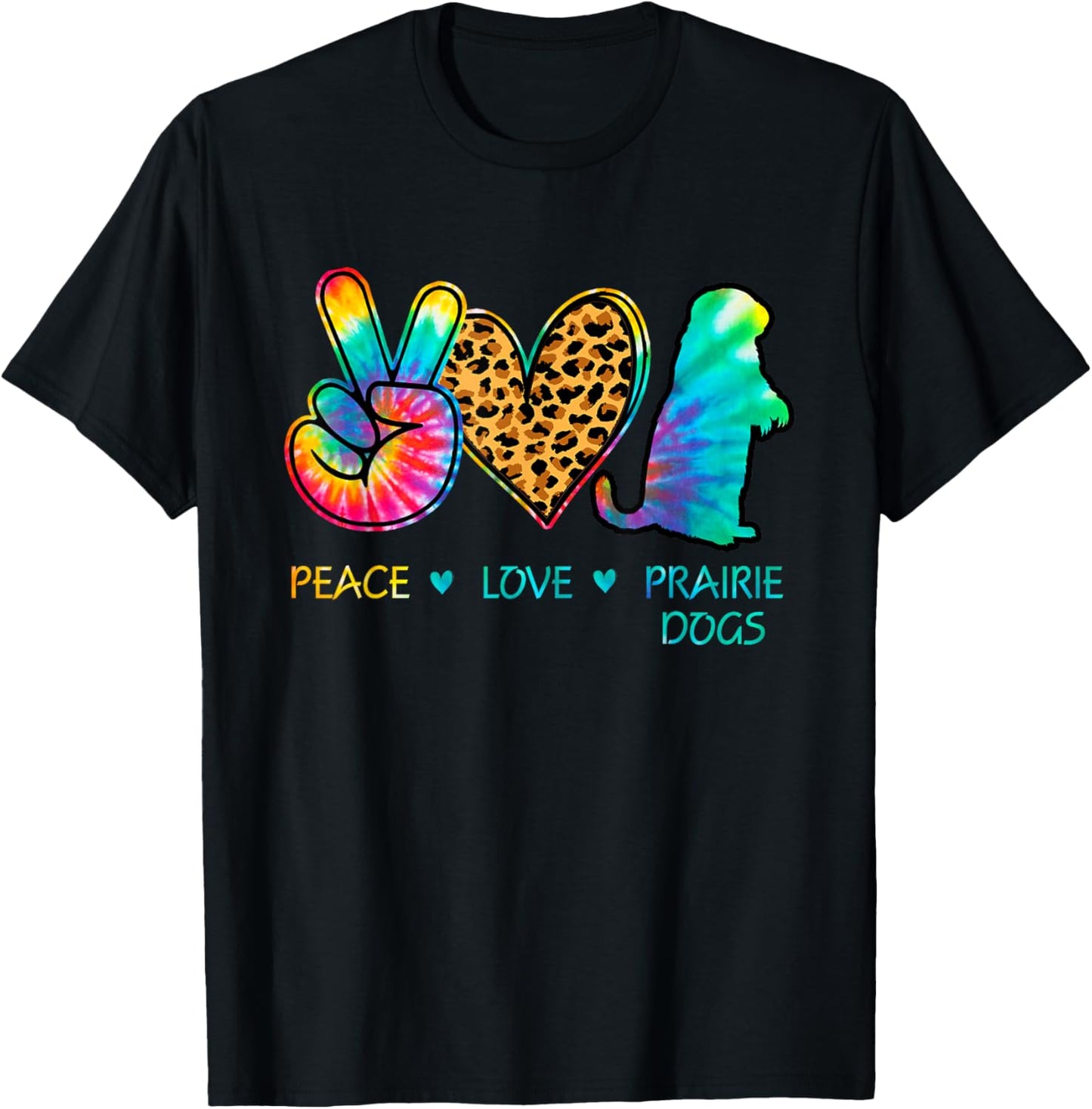 Peace love Prairie Dogs tie dye T-Shirt - T-Shirt | Black
