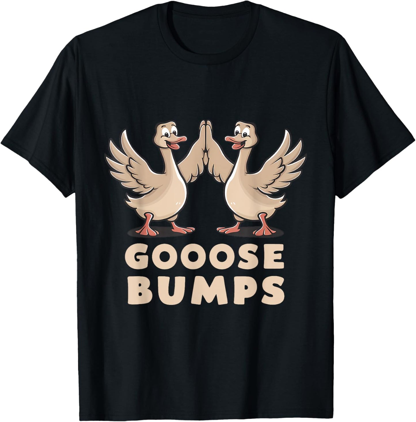 Goose Bumps Funny Pun BFF Geese Humor Goosebumps T-Shirt - T-Shirt | Black
