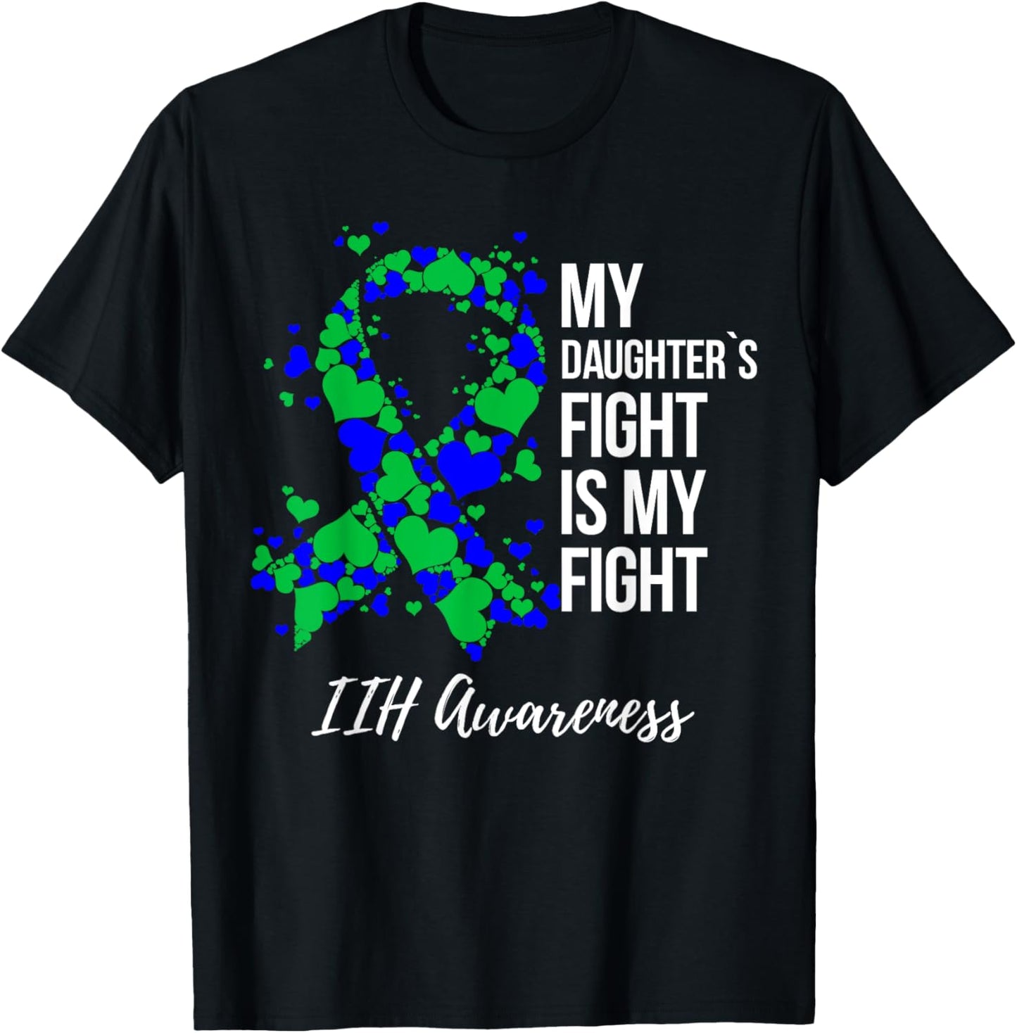 My Daughter’s Fight Is My Fight IIH Awareness T-Shirt - T-Shirt | Black