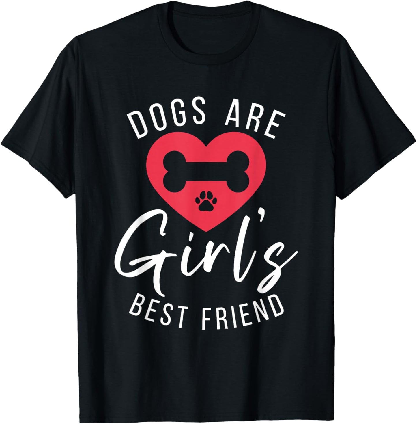 Dogs are Girls best Friend Puppy Dog Lover T-Shirt - T-Shirt | Black