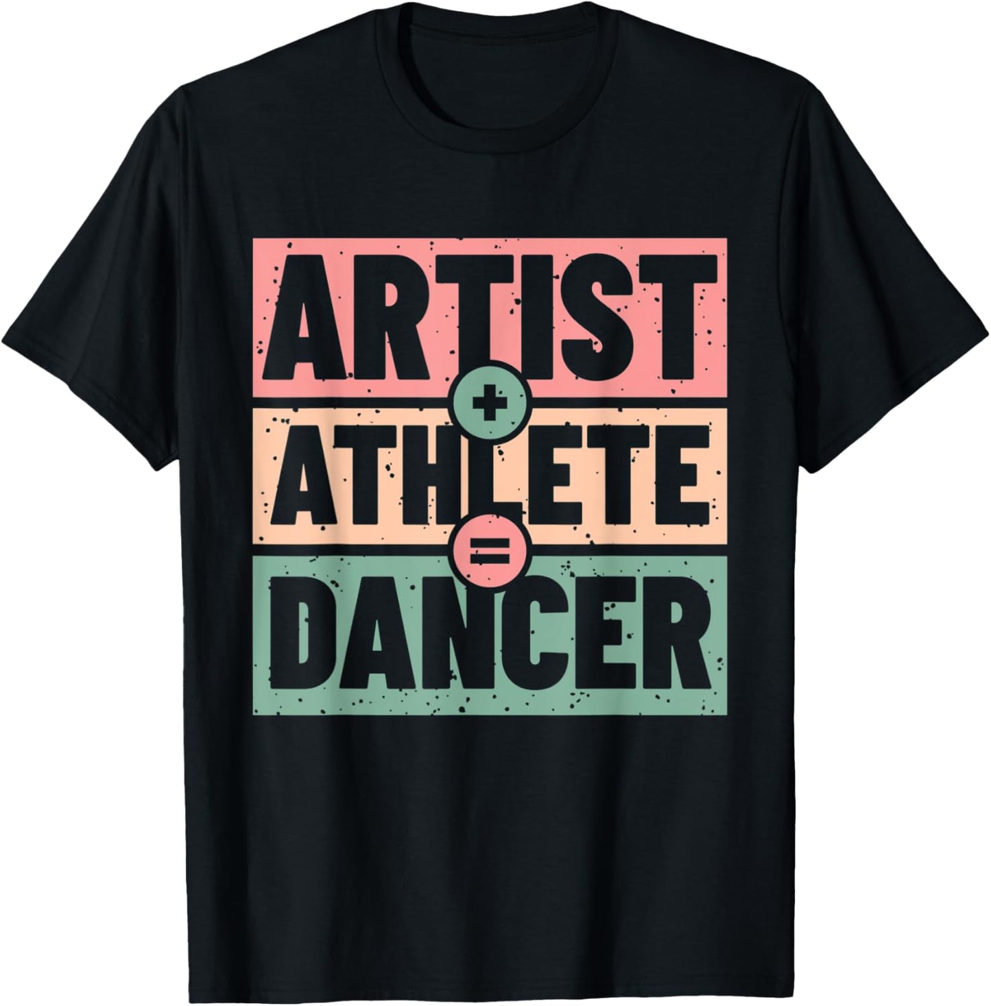 Athlete + Artist = Dancer T-Shirt - T-Shirt | Black