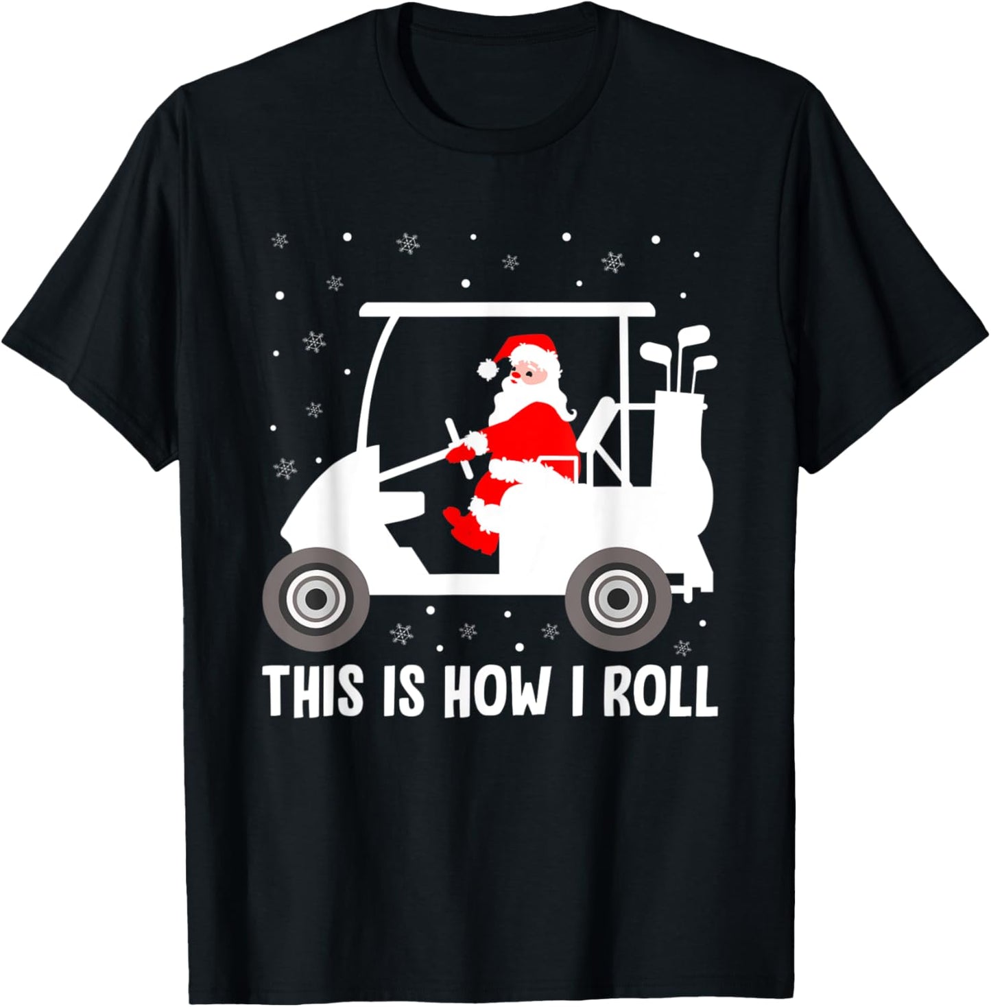 This is How I Roll Funny Santa Riding A Golf Cart Xmas Golf T-Shirt - T-Shirt | Black