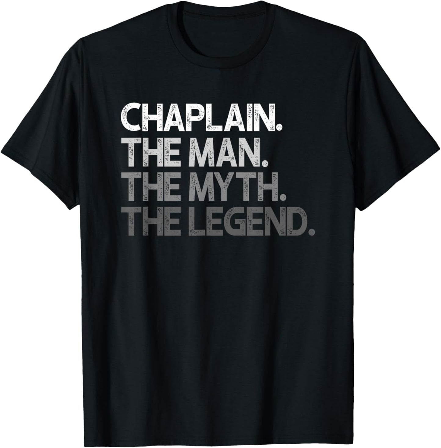 Chaplain Man The Myth Legend Gift T-Shirt - T-Shirt | Black