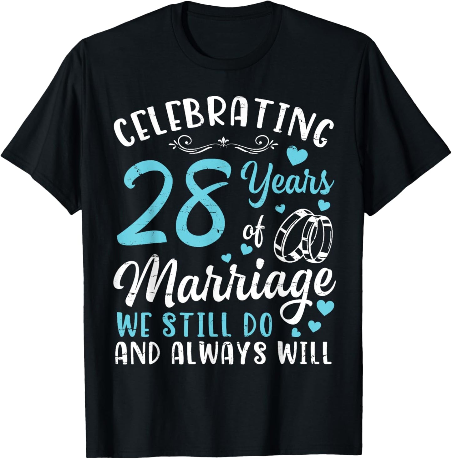 Celebrating 28 Years Of Marriage We Still Do And Always Will T-Shirt - T-Shirt | Black