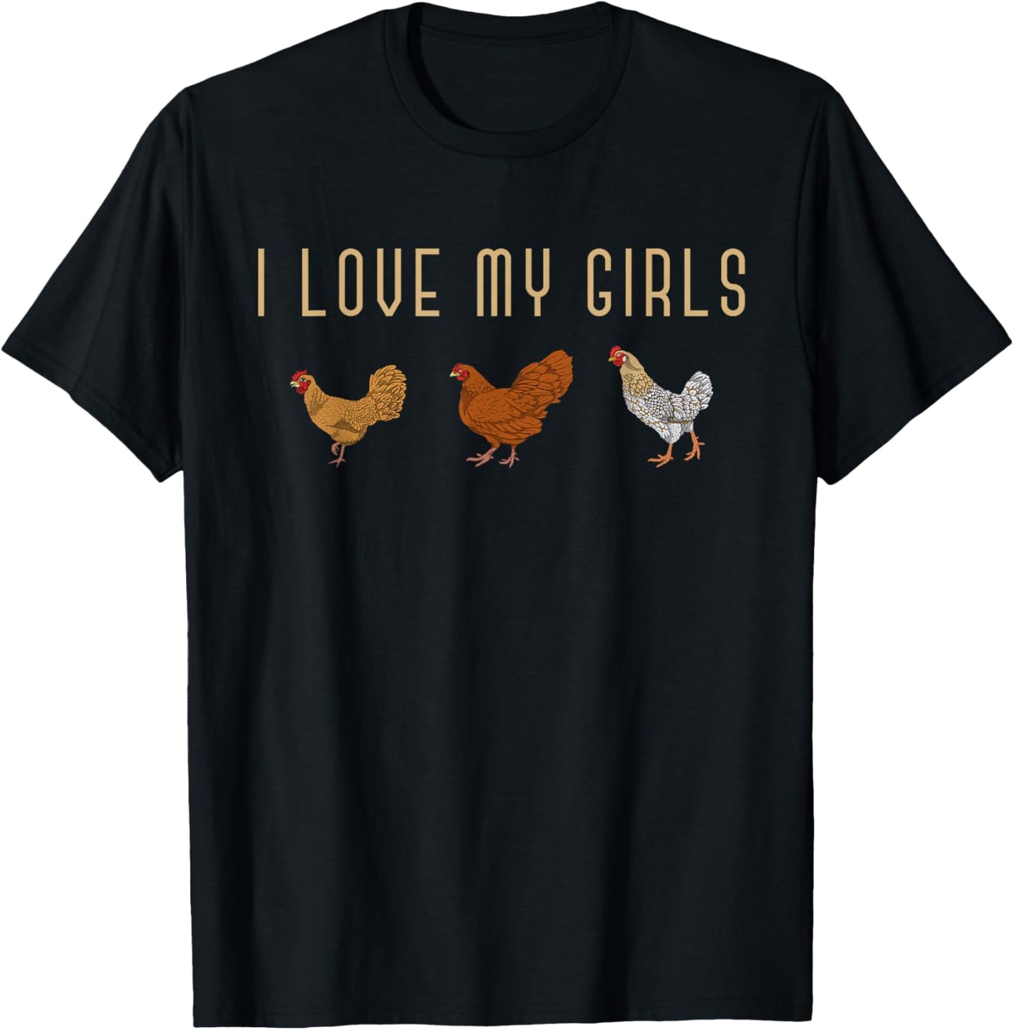 I Love My Girls Hen Farm Animal Farmer Funny Bird Chicken T-Shirt - T-Shirt | Black
