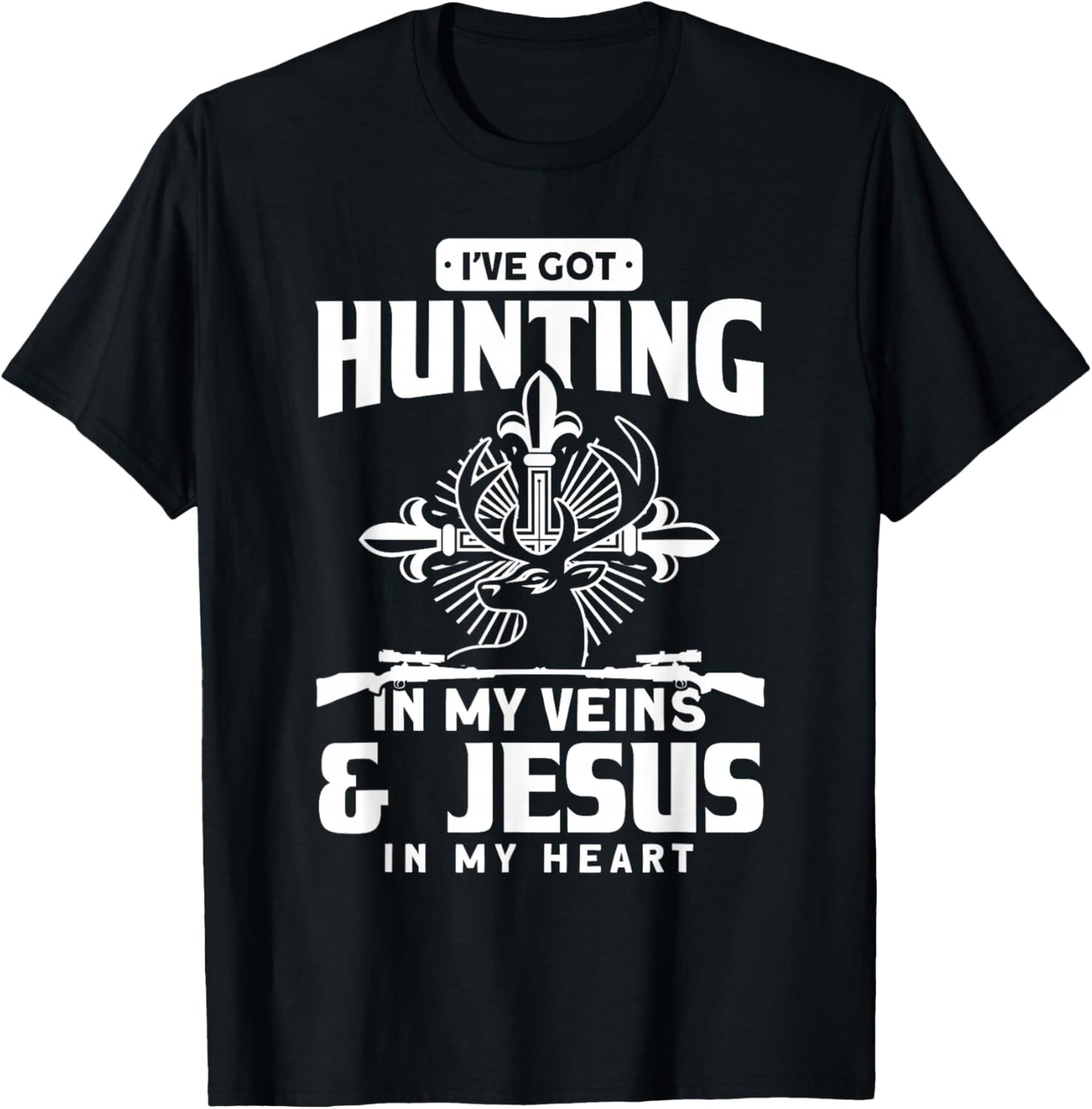 Hunting In my Veins & Jesus In My Heart Deer Hunting Hunter T-Shirt - T-Shirt | Black